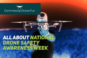 Read more about the article National Drone Safety Awareness Week